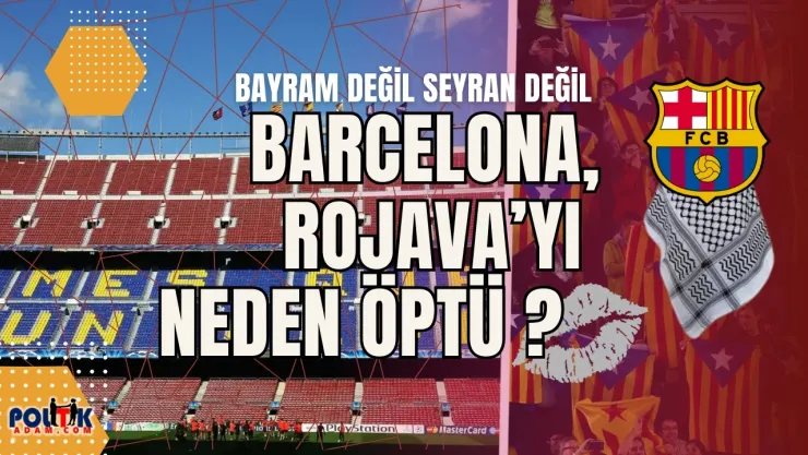 Barcelona Futbol Kulübü Kürtler'i Neden Öptü ?