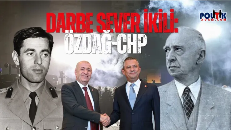 Darbe sever İkili: Özdağ-CHP
