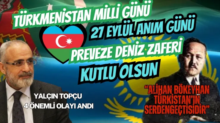 Yalçın Topçu, Preveze Zaferi, Alihan Bökeyhan ve Türkmenistan'ın Bağımsızlığı Birlikte Andı