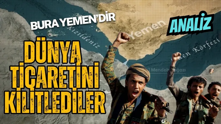 Yemen'in Stratejik Konumu Küresel Ticareti Tehdit Ediyor