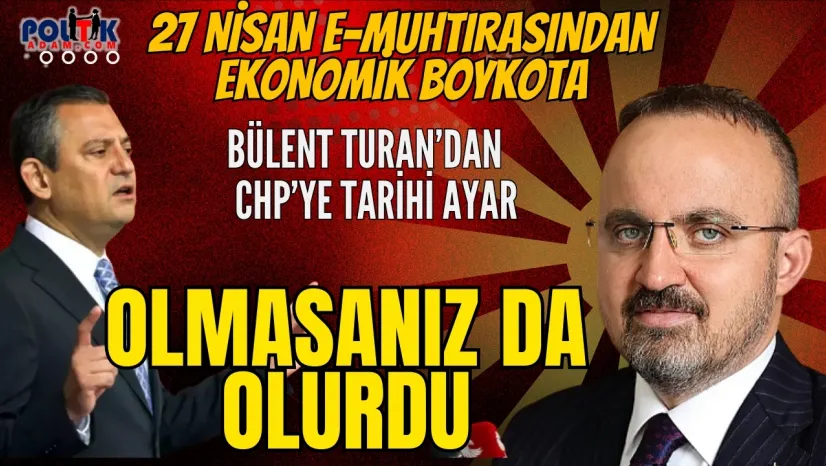 Bülent Turan'dan Darbecilere Hodri Meydan