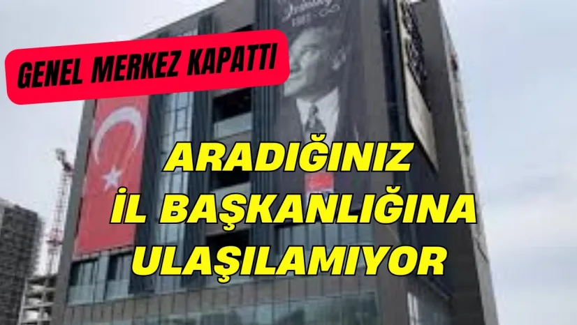 CHP, İstanbul İl Başkanlığı'nı Kapatma Kararı Aldı