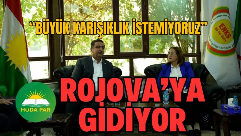 HÜDA PAR Rojova'ya Gidiyor