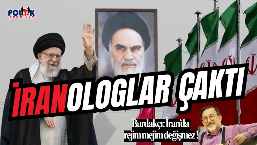 İranologlar Bardakçı'yı Taşırdı...İran'da Rejim Mejim Değişmez !