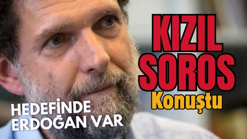 Kızıl Soros Cezaevinden Cumhurbaşkanı Erdoğan'ı Suçladı