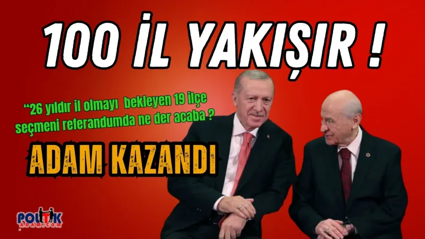 100 İl, 1000 İlçe' Hedefi ve Erdoğan'ın Referandum Kozu!