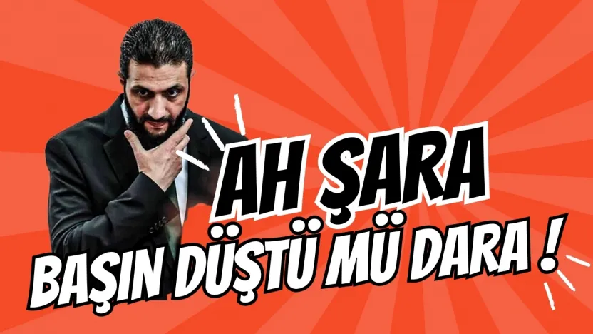 Ah Şara, Başın Düştü mü Dara ?