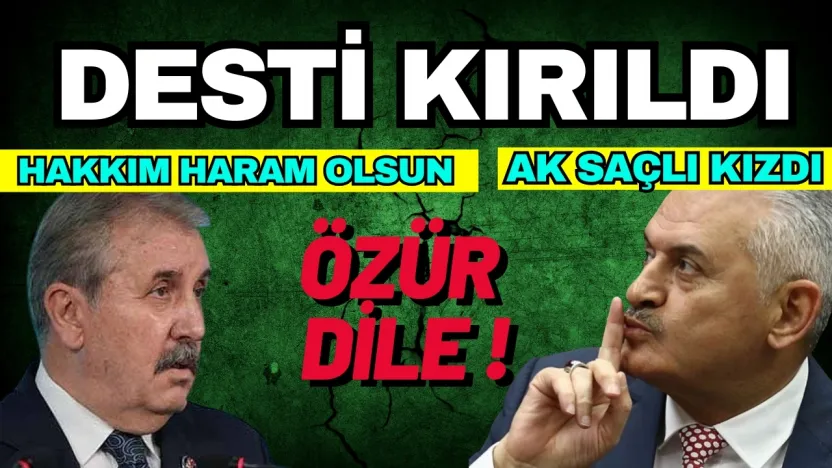 Binali Yıldırım'dan Mustafa Destici'ye Çok Sert 'Özür Dile' Çağrısı