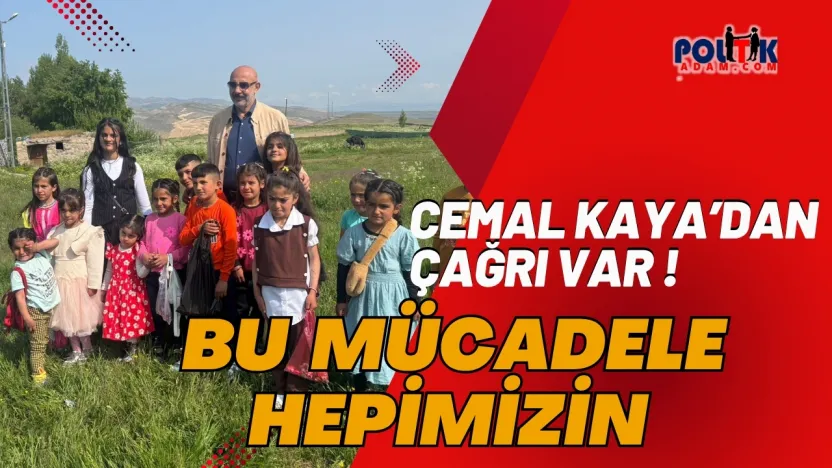 Cemal Kaya'dan Zehir Tacirlerine Karşı Çağrı: 'Bu Mücadele Hepimizin Mücadelesidir'