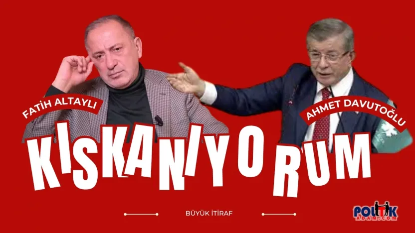 Fatih Altaylı, Davutoğlu'nu Çok Kıskanıyor