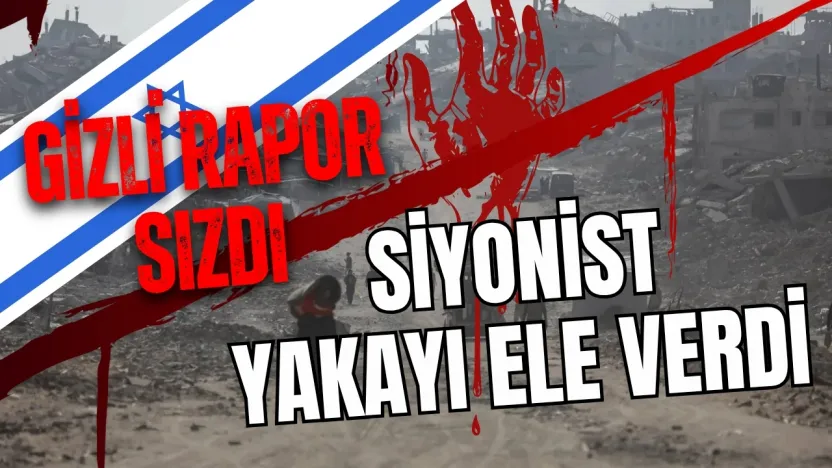 Şok Gizli Rapor Sızdı... Siyonist İsrail Yakayı Ele Verdi