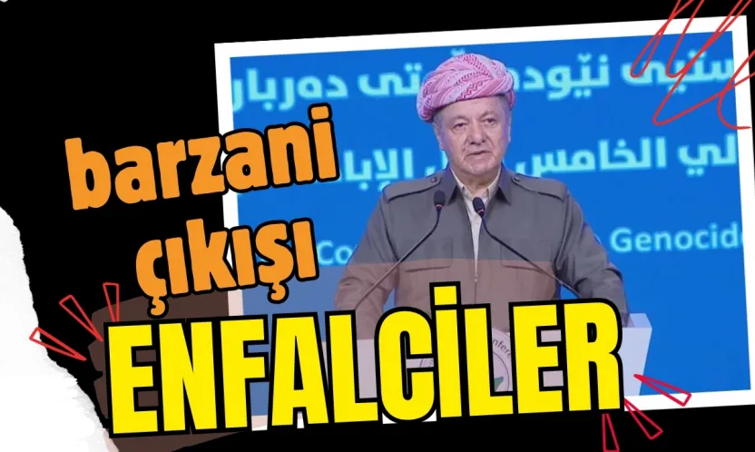 Barzani Saddamcı Diyemediklerine Enfal Kültürün Etkisindekiler Dedi