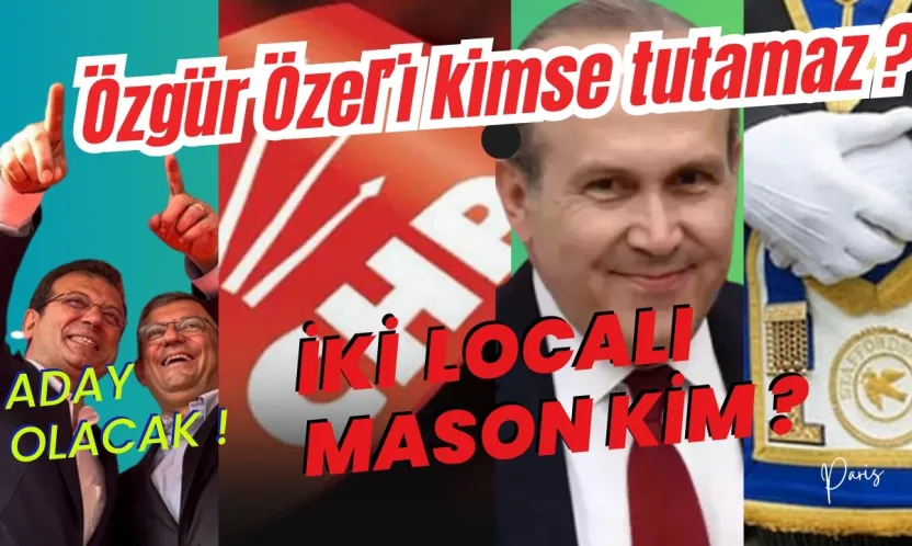 CHP'nin İki Localı Masonu Kim ?