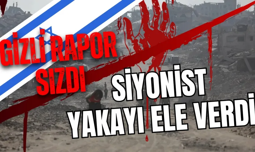 Şok Gizli Rapor Sızdı... Siyonist İsrail Yakayı Ele Verdi